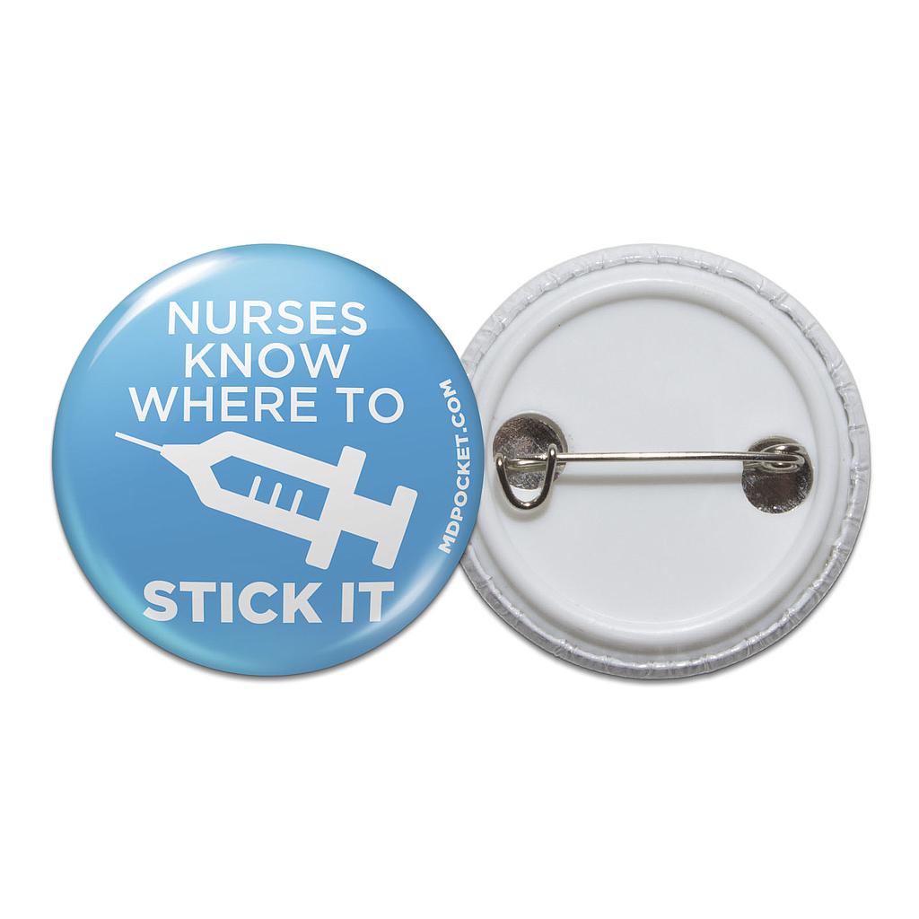 Nurses Know Where to Stick it Button
