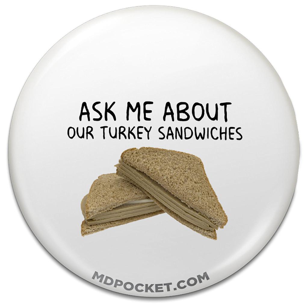 Ask me about our Turkey Sandwiches Button