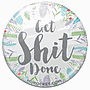Get Shit Done Button